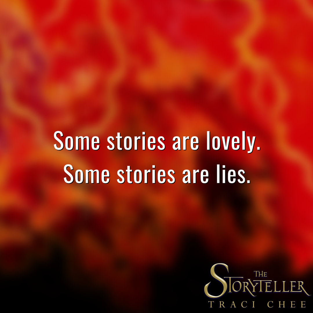 Quote from The Storyteller by Traci Chee: “Some stories are lovely. Some stories are lies.”