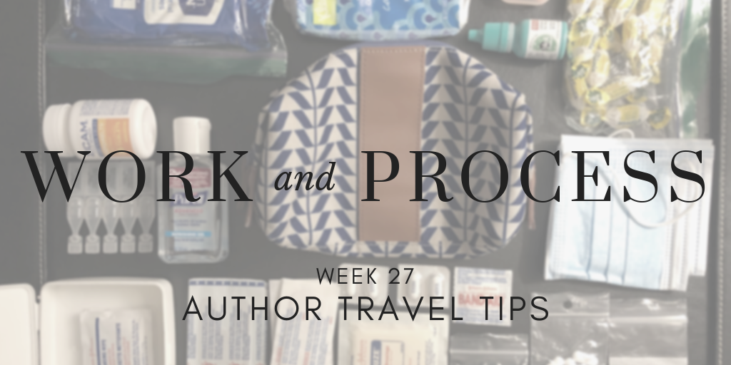 Work and Process Week 27: Author Travel Tips